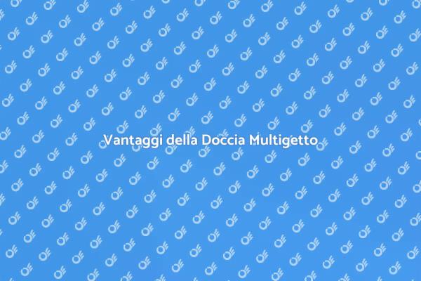 Trasforma il Tuo Bagno con Doccia Multigetto
