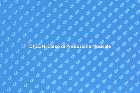 Corso Produzione Musicale per DJ EDM