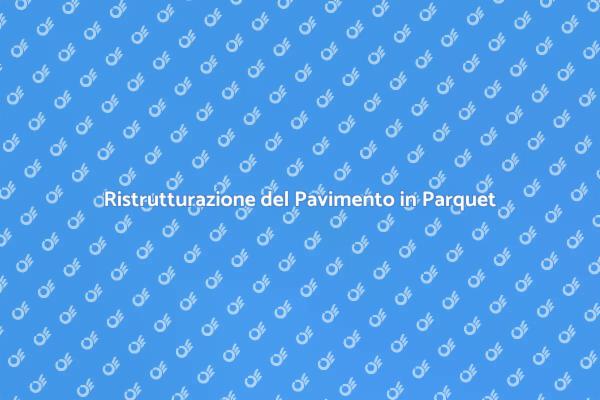 Trasforma il Tuo Pavimento in Parquet