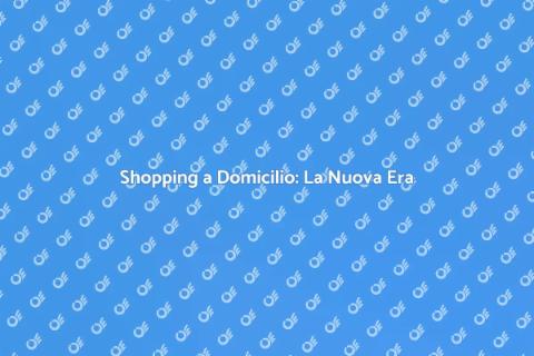 Shopping a Domicilio: Comodità e Stile