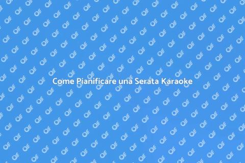 Organizzare Serata Karaoke Indimenticabile