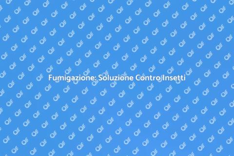 Fumigazione: Proteggi la Tua Casa