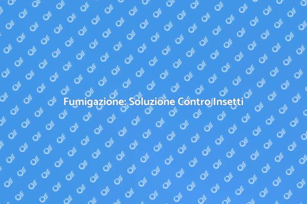 Fumigazione: Difendi la Tua Casa
