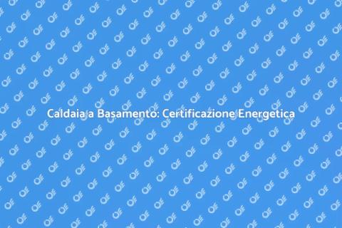 Certificazione Energetica Caldaia