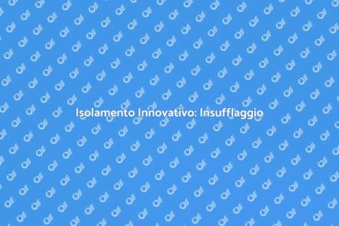 Insufflaggio per Tetti e Solai Efficace