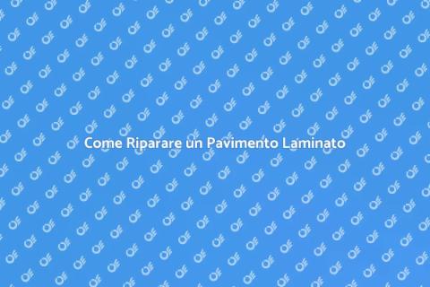 Riparare un Pavimento Laminato Facile