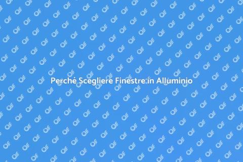 Finestre in Alluminio: Vantaggi e Stile
