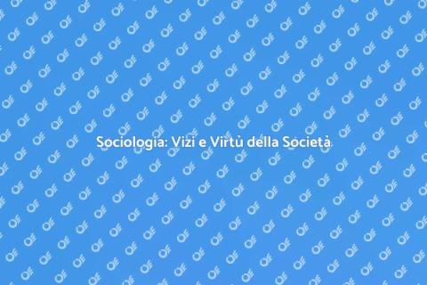 Lezioni di Sociologia per Comprendere Oggi