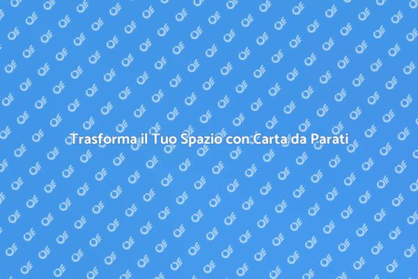 Carta da Parati: Stile e Personalità