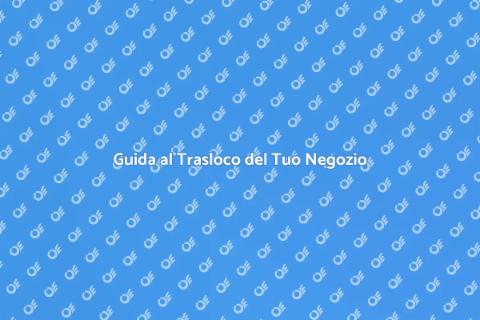 Traslocare in un Nuovo Negozio