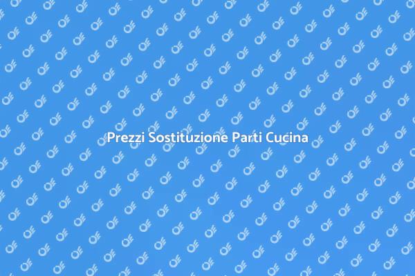 Sostituzione Cucina: Costi e Pianificazione