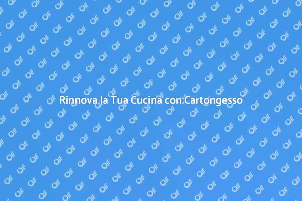 Ristrutturazione Cucina in Cartongesso