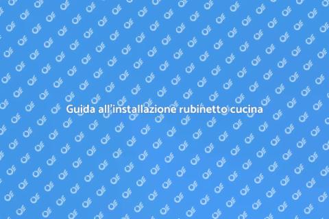Installare rubinetto cucina facilmente