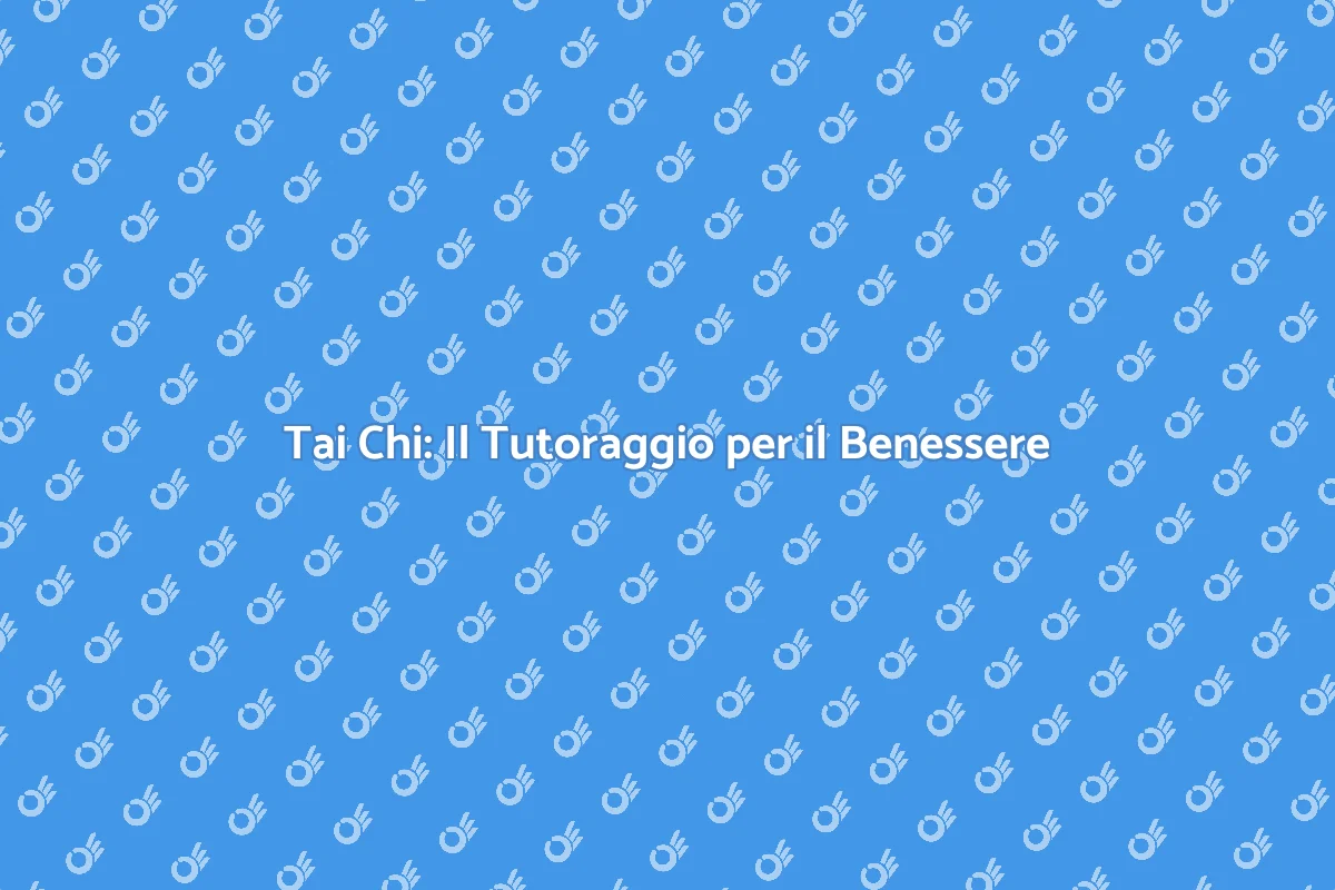 Tutoraggio Individuale di Tai Chi