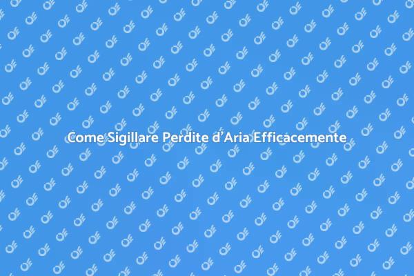 Migliora il Comfort Sigillando le Perdite