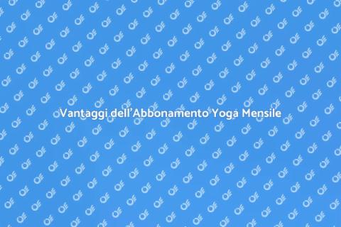 Abbonamento Mensile Lezioni di Yoga