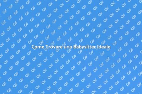Babysitter a Tempo Pieno: Serenità Familiare