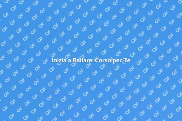 Ballare: Il Tuo Corso Inizia Qui