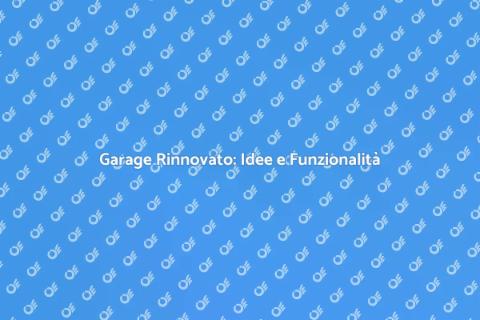 Rinnovare il Garage: Stile e Funzionalità