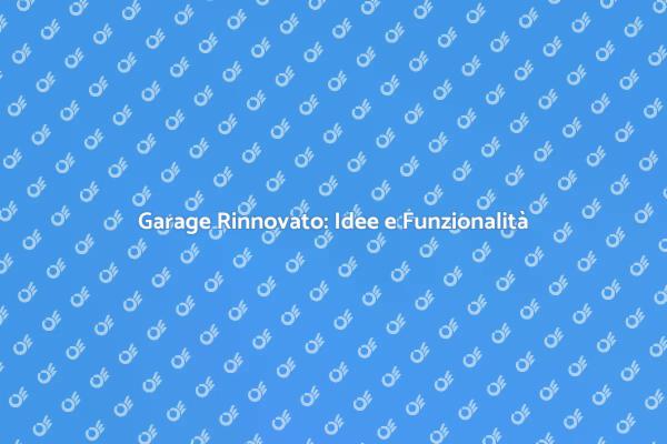 Rinnova il tuo Garage con Stile!