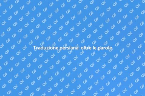 Tradurre in persiano: valore e opportunità