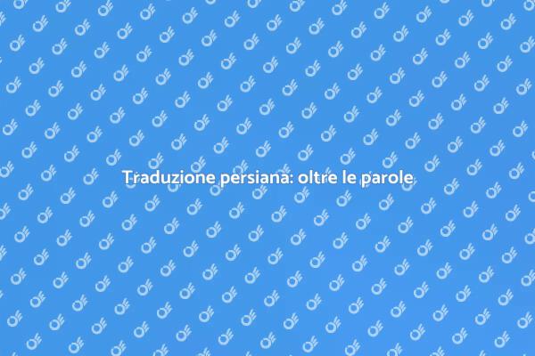 Comunicare in persiano: un'opportunità