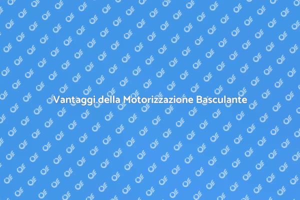 Motorizzazione Basculante: Un Vantaggio per Te