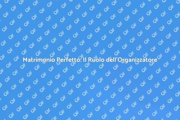 L'Organizzatore di Matrimoni e il Tuo Sogno