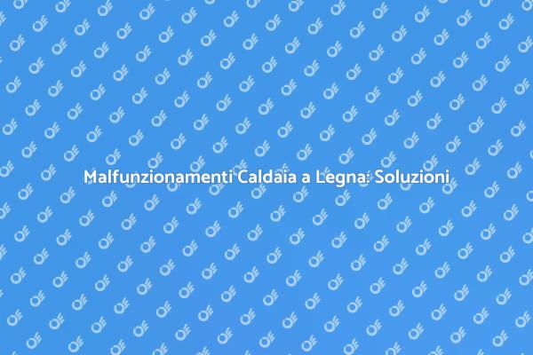 Risolvi i Malfunzionamenti della Caldaia
