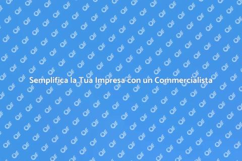 Commercialista per l'Impresa: Scopri di Più