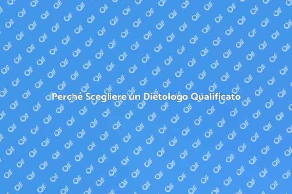 I Benefici di un Dietologo Qualificato