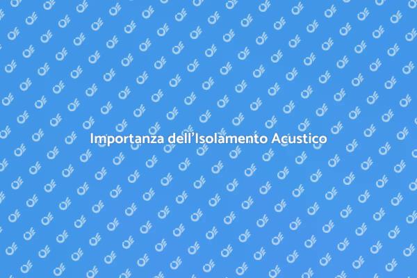 Come Ottimizzare l'Isolamento Acustico