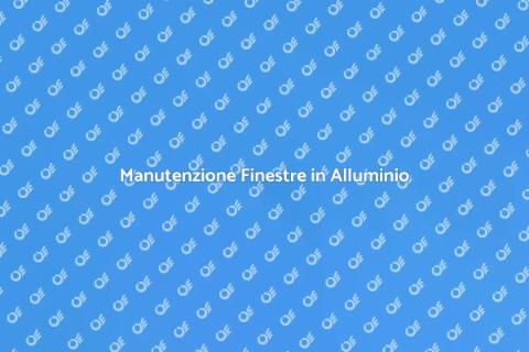 Assistenza Tecnica Finestre Alluminio
