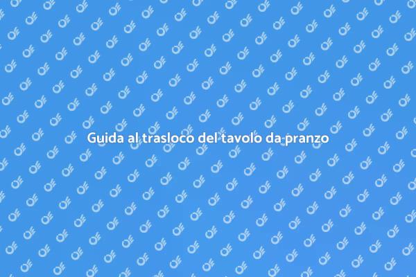 Come traslocare il tavolo da pranzo