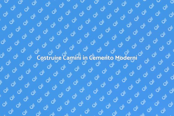 Camini in Cemento: Eleganza e Durabilità