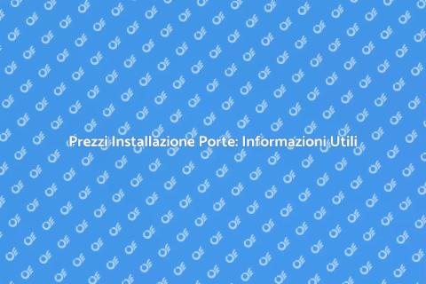 Costo Installazione Porte: Guida Pratica