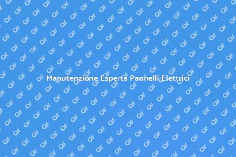 Riparazione Pannelli Elettrici Sicura