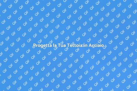Costruire una Tettoia in Acciaio