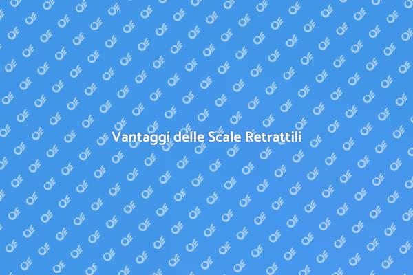 Scale Retrattili: Soluzioni Funzionali