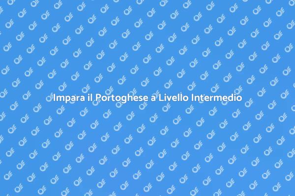 Apprendi il Portoghese Intermedio