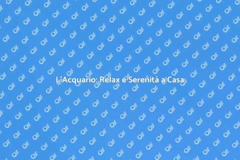 Acquario per il Benessere Interiore