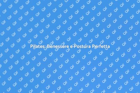 Pilates per Migliorare la Postura
