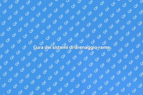 Manutenzione efficace grondaie in rame
