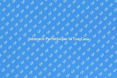 Stendere l'Intonaco: Guida Completa