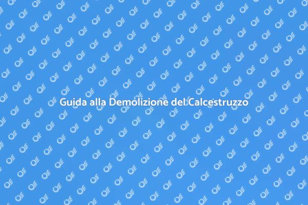 Demolizione Sicura di Strutture in Calcestruzzo