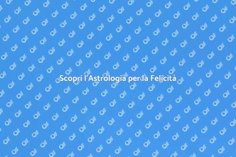 Astrologia per la Gioia di Vivere