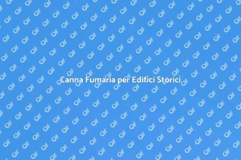 Installazione Canna Fumaria Storica