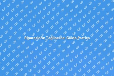 Rimettere in Funzione un Tagliaerba