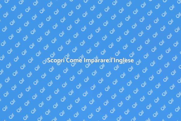 Inizia il Tuo Viaggio per Imparare l'Inglese
