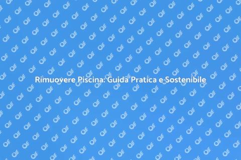 Rimozione Piscina: Futuro Sostenibile